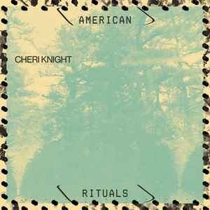 CHERI KNIGHT, American Rituals (Freedom To Spend; FTS019, US 2022), SALE - Up to 50% Off the Original Price  LP VG+/VG+