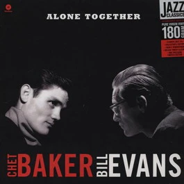 CHET BAKER AND BILL EVANS, Alone Together (Wax Time; LP771698, UK 2011 Reissue, Limited Edition, Remastered, Stereo, 180g) LP NEW/NEW