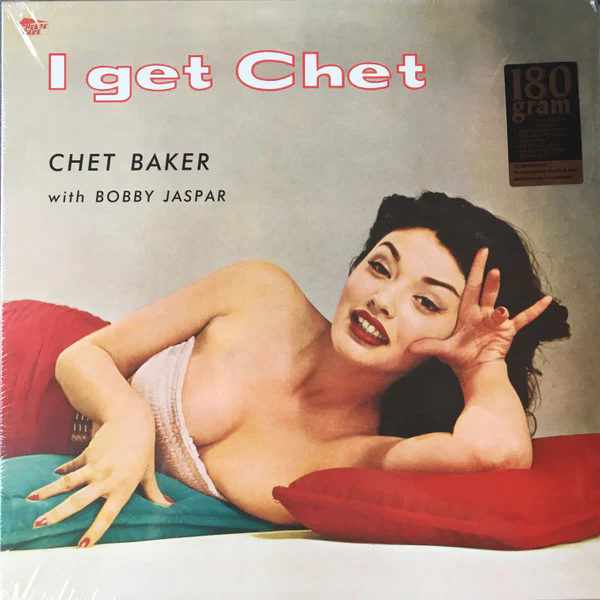 CHET BAKER WITH BOBBY JASPAR, I Get Chet (Cheesecake Records; 166801, Europe 2014) LP NEW/NEW