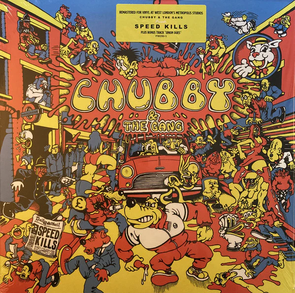 CHUBBY AND THE GANG, Speed Kills (Partisan Records ; PTKF2193-5, UK, Europe & US 2020 Reissue, Insert, Black vinyl. Bonus track "Union Dues" not included on earlier pressing. ) LP VG+/VG+