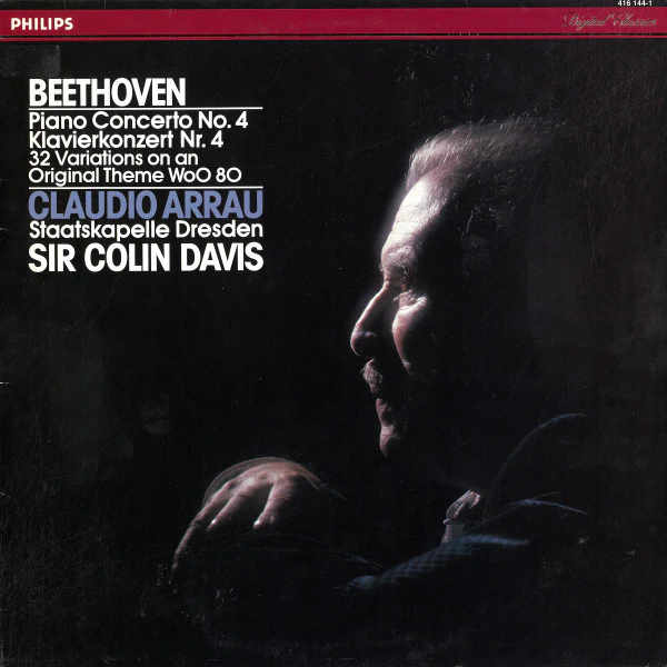 CLAUDIO ARRAU, SIR COLIN DAVIS, STAATSKAPELLE DRESDEN, Beethoven: Piano Concerto No. 4 / 34 Variations On An Original Theme WoO 80 (Philips Digital Classics; 416 144-1, Netherlands 1986) LP VG+/VG+