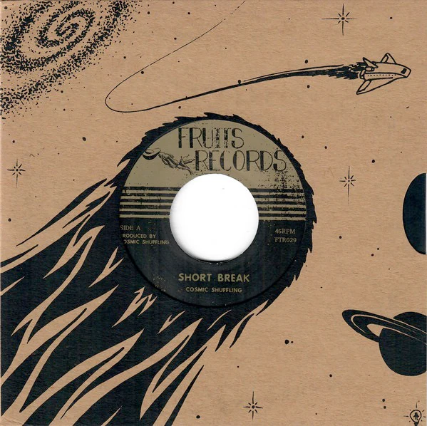 COSMIC SHUFFLING, Short Break / Revenge (Fruits Records; FTR029, Switzerland 2020, Screen Print sleeve, Limited Edition of 90) 7" EX/VG+