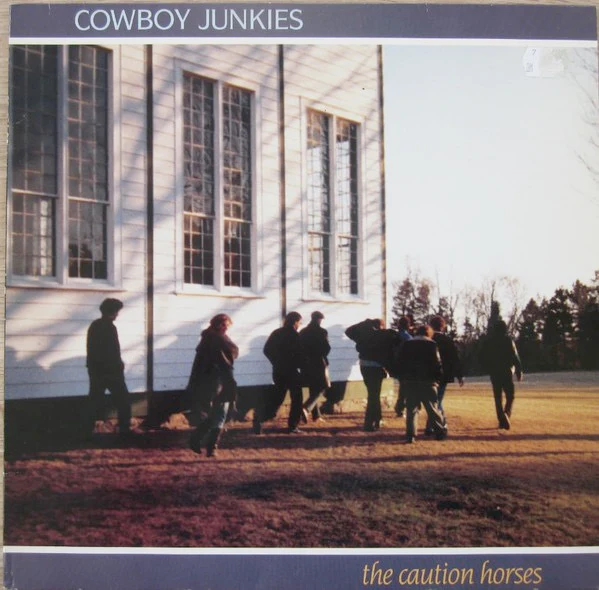 COWBOY JUNKIES, The Caution Horses (RCA; PL 90450, UK 1990, Inner) LP VG/VG+