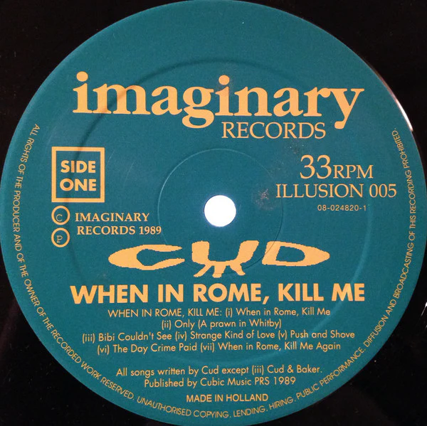 CUD, When In Rome, Kill Me (Imaginary Records; ILLUSION 005, UK 1989) LP VG/VG+ - Image 3