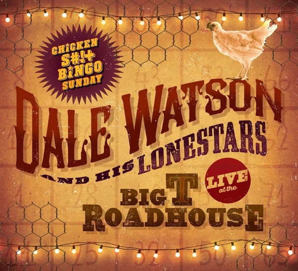 DALE WATSON AND HIS LONE STARS, Live At The Big T Roadhouse (Chicken S + Bingo Sunday) (Red House Records; RHR CD 295, US 2016, Digipak) CD VG+/VG+
