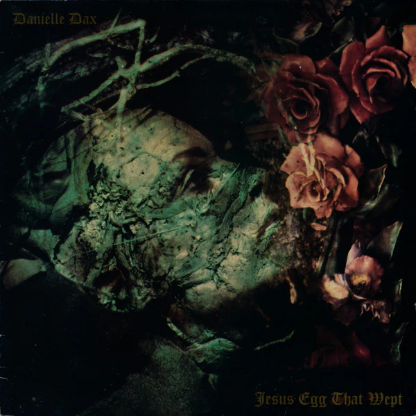 DANIELLE DAX, Jesus Egg That Wept (Awesome Records; AOR 1, UK 1984, "Fortune Cheats" Spelling Corrected On Label.) LP VG/VG