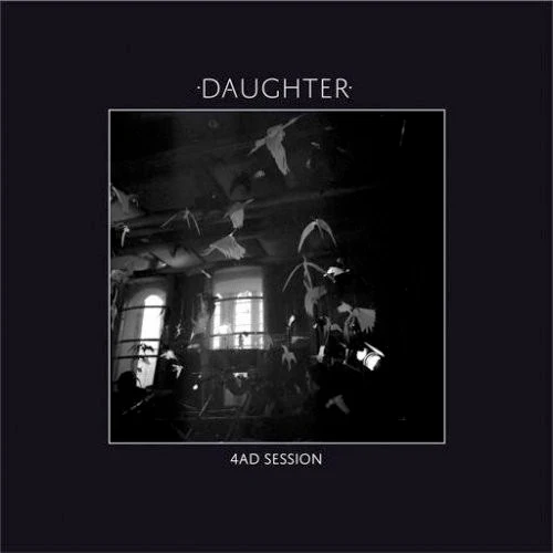 DAUGHTER, 4AD Session (4AD; BAD 3418, UK & Europe 2014, Picture Sleeve, Limited Edition of 800) 12" EP VG+/VG+