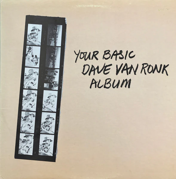 DAVE VAN RONK, Your Basic Dave Van Ronk Album (Aural Tradition Recordings; ATR 104, Canada 1983, Pasteback Sleeve) LP VG/VG+