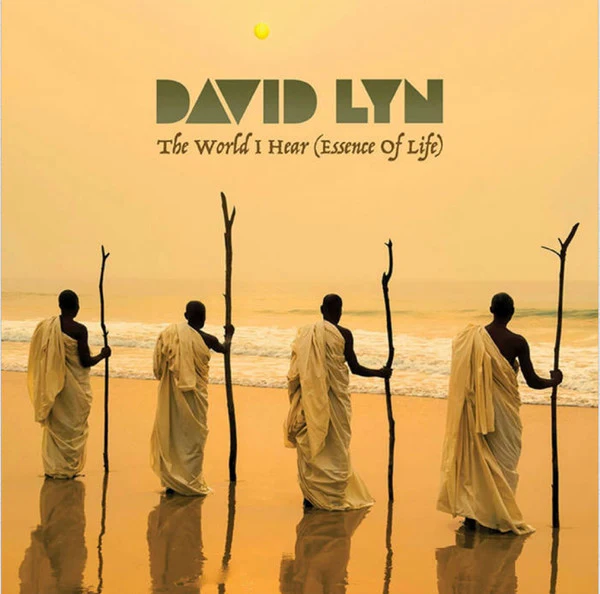 DAVID LYN, The World I Hear ((Essence Of Life) (Music Without Labels; MWL LP00124, UK 2024) LP VG+/VG+