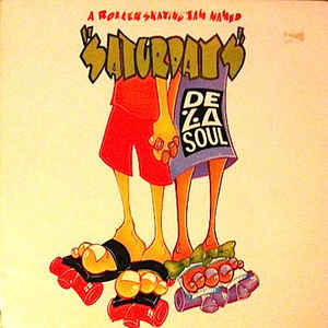 DE LA SOUL, A Roller Skating Jam Named "Saturdays" / What Yo Life Can Truly Be (Big Life; BLRT 55, UK 1991, Picture Sleeve) 12" VG/VG