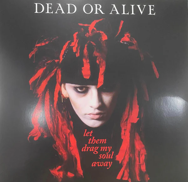 DEAD OR ALIVE, Let Them Drag My Soul Away (Cherry Red; BRED879, UK 2023, Inner, Red Vinyl) LP VG/VG