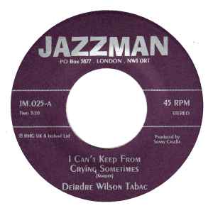DEIRDRE WILSON TABAC, I Can't Keep From Crying Sometimes / Get Back (Jazzman; JM.025, UK 2003) 7" /VG+