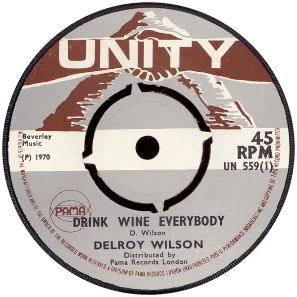 DELROY WILSON / JOE WHITE, Drink Wine Everybody / Someone To Call My Own (Unity; UN559, UK 1970, 4-Prong Centre) 7" /G+