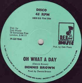 DENNIS BROWN, Oh What A Day / Man Next Door (D.E.B. Music; DEB 010, UK 1978, Company Sleeve) 12" VG/G+