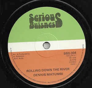 DENNIS MATUMBI, Rolling Down The River / Choose Me (Serious Buisness; SBD 004, UK 1978) 12" /VG