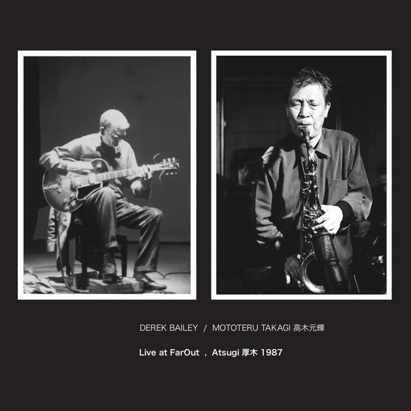 DEREK BAILEY / MOTOTERU TAKAGI , Live At FarOut, Atsugi 1987 (NoBusiness Records; NBCD 132, Lithuania 2020, Jewel Case) LP VG+/VG+
