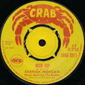 DERRICK MORGAN / REGGAEITES, Moon Hop / Harris Wheel (Crab; CRAB 32, UK 1969, 4-Prong Centre / Red Print) 7" /G+