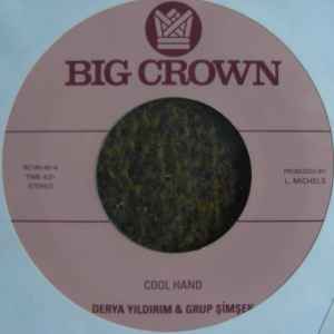 DERYA YILDIRIM & GRUP  IM EK, Cool Hand / Yakamoz (Big Crown Records; BC145-45, US 2024, Stickered Plain Sleeve) 7" EX/EX - Image 2