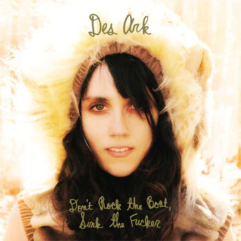 DES ARK, Don't Rock The Boat, Sink The Fucker (Lovitt Records; LOV064, US 2011, Inner) LP EX/EX