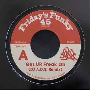 DJ A.D.S., Get UR Freak On (DJ A.D.S. Remix)/ Drop It Like It's Hot (DJ A.D.S. Remix) (Friday's Funky 45; FF45-029,  2024) 7" /EX