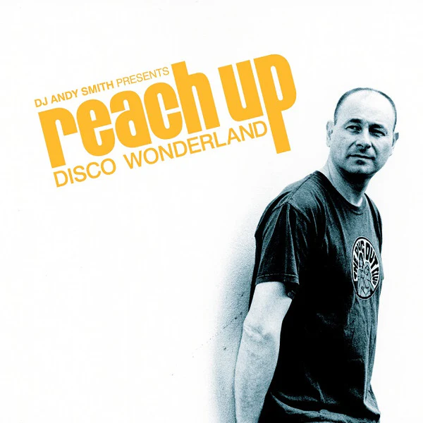 DJ ANDY SMITH, Reach Up (Disco Wonderland) (BBE; BBE386CCD, UK 2017) 2xCD VG+/VG