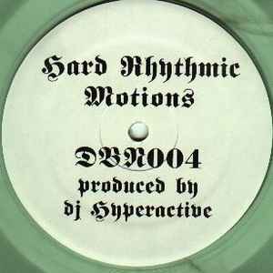 DJ HYPERACTIVE, Hard Rhythmic Motions (Drop Bass Network; DBN004, US 1994, Plain Sleeve, Clear Vinyl) 12" /G