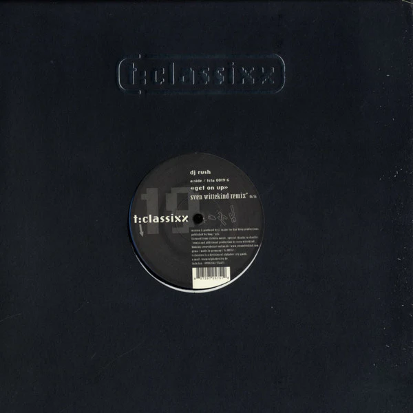 DJ RUSH, Get On Up (Remixes) (T:Classixx ; TCLA 0019-6, Germany 2006, Plain Sleeve) 12" /G+