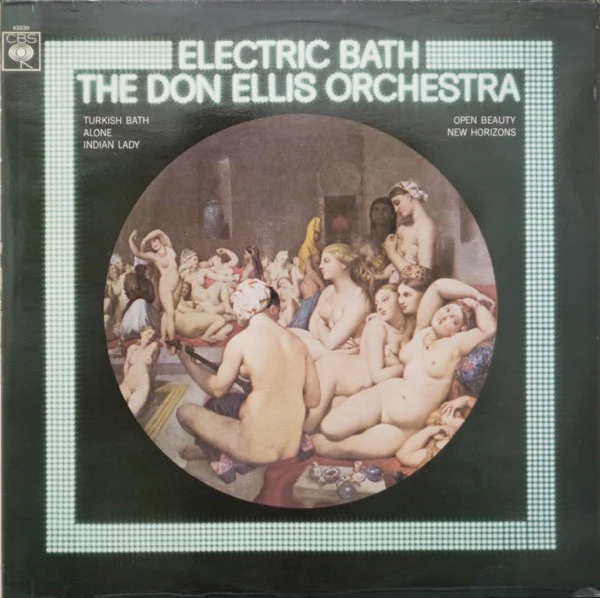 DON ELLIS ORCHESTRA, Electric Bath (CBS Orange (33 1/3 On Label); 63230, UK 1968, Laminated Front Sleeve, Stereo) LP VG/VG