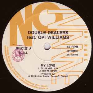 DOUBLE DEALERS FEAT. OPI WILLIAMS, My Love (No Name Records; NN 001291, Italy 1991) 12" /G+