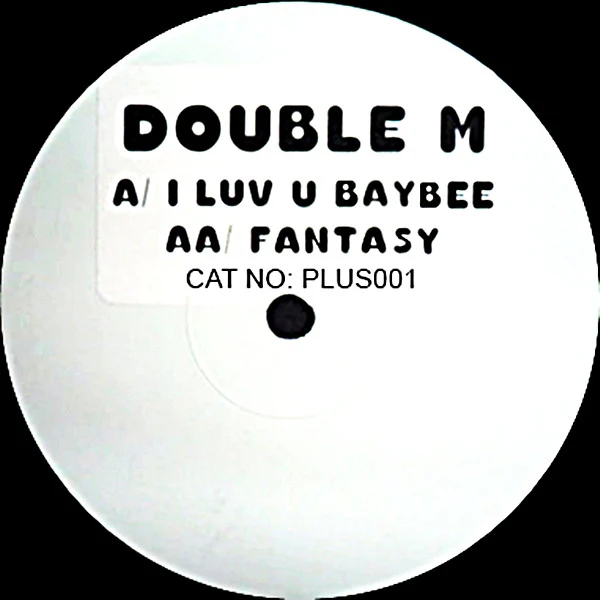 DOUBLE M, I Luv U Baybee / Fantasy (Not On Label (Double M ; PLUS001, UK 2000, White Label, Plain Sleeve) 12" /VG