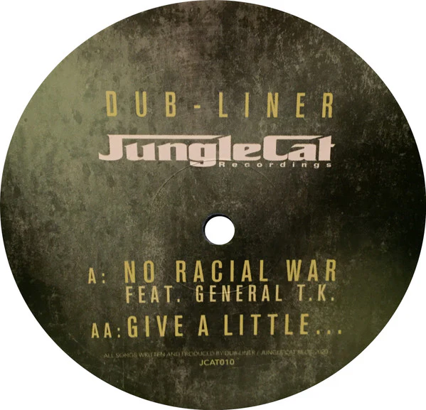 DUB-LINER, No Racial War / Give A Little... (Jungle Cat Recordings; JCAT010, UK 2020, Picture Sleeve) 12" VG/G+