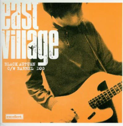 EAST VILLAGE, Black Autumn / Barrel Dog (Excellent. Records; EXSE001, Japan 2003, Textured Sleeve, Postcard) 7" VG+/EX