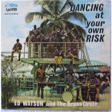 ED WATSON AND THE BRASS CIRCLE, Dancing At Your Own Risk (Antillana; LPS 1000, Canada 1971) LP VG/VG+