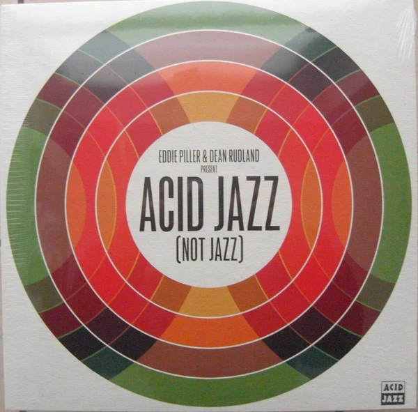 EDDIE PILLER & DEAN RUDLAND, Acid Jazz (Not Jazz) (Acid Jazz; AJXLP674, UK 2022) LP VG+/VG+