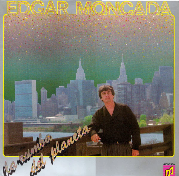 EDGAR MONCADA ACOMPA ANDO POR LA ORQUESTA DE SANTIAGO CERON, La Rumba Del Planeta (Moncada Productions; EMLP-001, Colombia 1989) LP VG/VG+