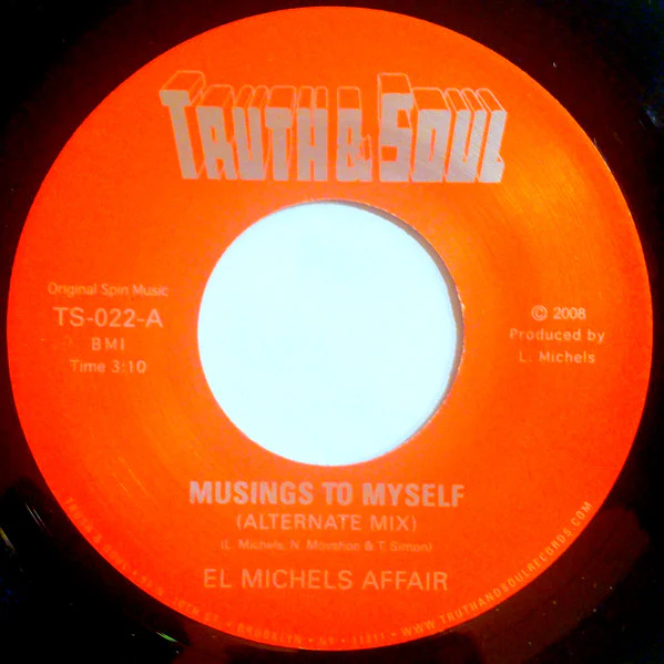 EL MICHELS AFFAIR, Musings To Myself / Spread Your Soul (Truth & Soul; TS-022, US 2008) 7" /VG