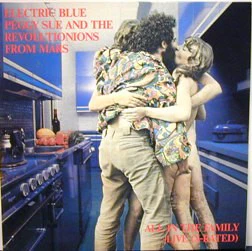ELECTRIC BLUE PEGGY SUE AND THE REVOLUTIONIONS FROM MARS, All In The Family -Live (X-Rated) (Gaga Goodies; GOOD - 7, Finland 1989), SALE - Up to 50% Off the Original Price LP VG/EX