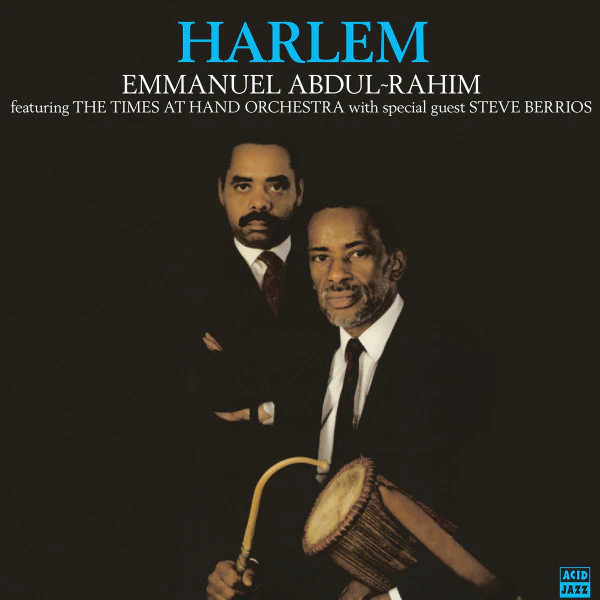 EMMANUEL ABDUL-RAHIM FEATURING THE TIMES AT HAND ORCHESTRA WITH SPECIAL GUEST STEVE BERRIOS, Harlem (Acid Jazz; AJXLP599, Denmark 2021 Reissue) LP VG+/VG+