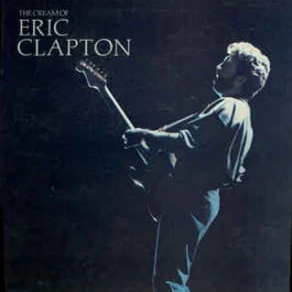 ERIC CLAPTON, The Cream Of (Polydor; ECTV 1, UK 1987, Gatefold, Black Inner, All Rights Text Written Clockwise) LP VG+/VG+
