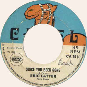 ERIC FATTER / WINSTON HINDS, Since You Been Gone / Cool Down (Camel; CA 20, UK 1969, 4-Prong Centre) 7" /G