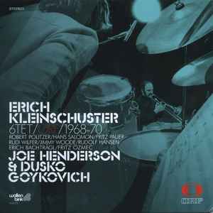 ERICH KLEINSCHUSTER 6TET, JOE HENDERSON & DUSKO GOYKOVICH, ORF / 1968-70 (WallenBink; WB015, UK 2022, Limited Edition 180 Gram) 2xLP VG+/VG+