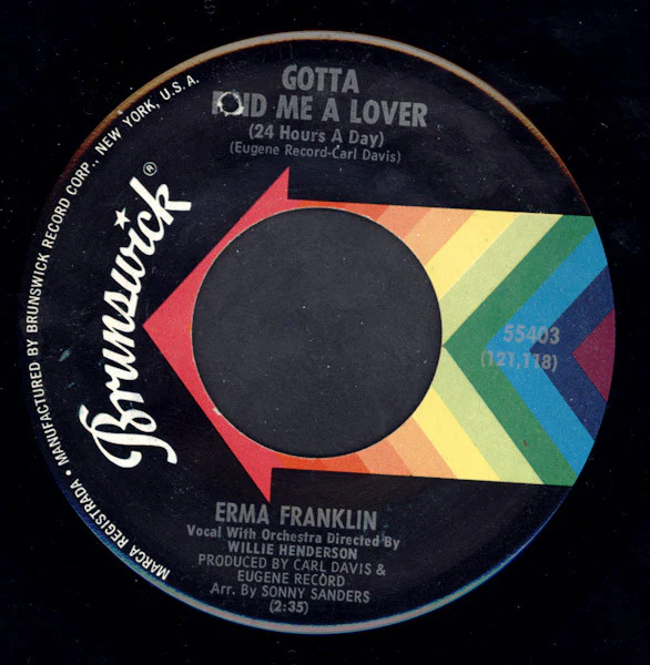 ERMA FRANKLIN, Gotta Find Me A Lover (24 Hours A Day) / Change My Thoughts From You (Brunswick; 55403, US 1969) 7" /VG