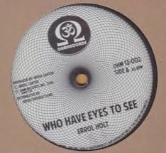 ERROL "FLABBA" HOLT, Who Have Eyes To See / Gimmie Gimmie (Ohm Records Inc.; OHM 12-002, US 2016) 12" /VG