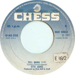 ETTA JAMES, Tell Mama (Chess; 6145 016, UK 1972) 7" /G+