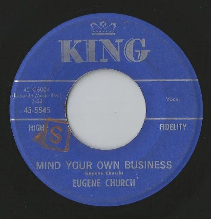 EUGENE CHURCH, Mind Your Own Business / You Got The Right Idea (King Records; 45-5545, US 1961) 7" /VG+
