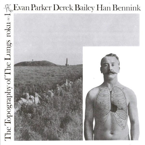 EVAN PARKER, DEREK BAILEY, HAN BENNINK, The Topography Of The Lungs (Otoroku; roku (re) 1, UK 2014 Reissue, Inner) LP EX/VG+