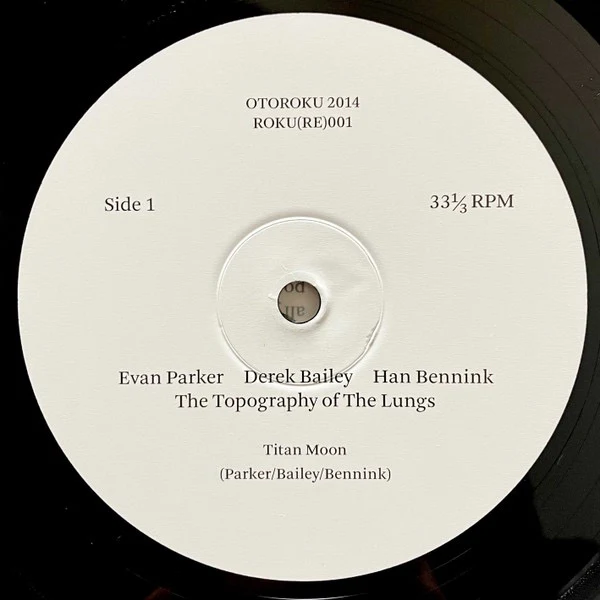 EVAN PARKER, DEREK BAILEY, HAN BENNINK, The Topography Of The Lungs (Otoroku; roku (re) 1, UK 2014 Reissue, Inner) LP EX/VG+ - Image 3