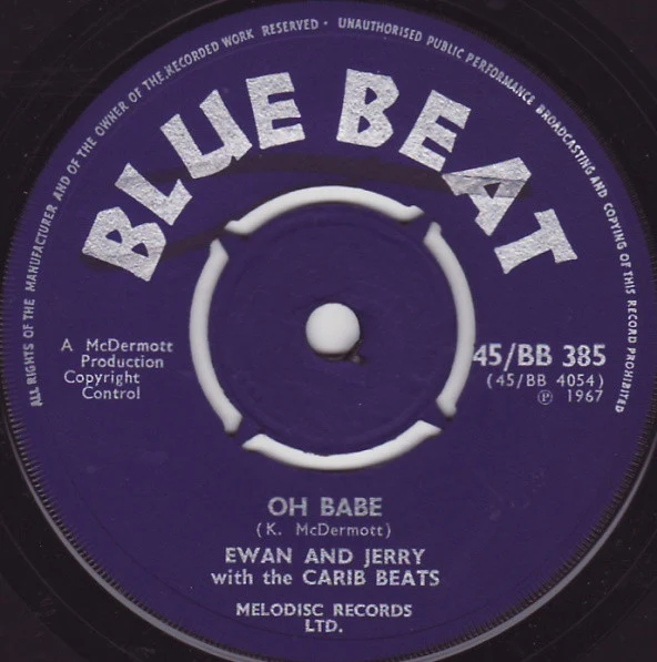 EWAN AND JERRY WITH THE CARIB BEATS, Oh Babe / Dance With Me  (Blue Beat; 45/BB 385, UK 1967) 7" /G+