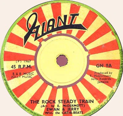 EWAN & JERRY WITH THE CARIB-BEATS, The Rock Steady Train / My Baby Is Gone (Giant; GN 9, UK 1967, 3-Prong Centre) 7" /VG