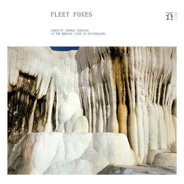 FLEET FOXES, Crack-Up (Choral Version) / In The Morning (Live In Switzerland) (Nonesuch; 566327-7, UK, Europe & US 2018, Picture Sleeve, Record Store Day Limited Release 2018) 7" EX/M
